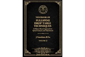 TEXTBOOK OF FULL SPINE DROP TABLE TECHNIQUES: A Palmer-Based Approach to Spinal Analysis and Adjustment