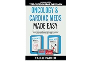 Oncology & Cardiac Meds Made Easy: A Simplified Cardiology & Oncology Medication Guide for Nursing Students and Healthcare Providers - Quick and Effective Memorization Through Rhymes