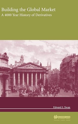 Download Building the Global Market: A 4000 Year History of Derivatives PDF