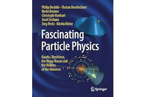Fascinating Particle Physics: Quarks, Neutrinos, the Higgs Boson and the Riddles of the Universe