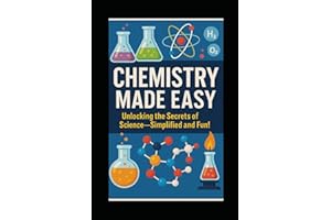 Chemistry made easy: Unlocking the Secrets of Science—Simplified and Fun!
