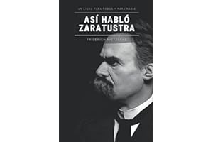 Así habló Zaratustra: Un libro para todos y para nadie (Spanish Edition)