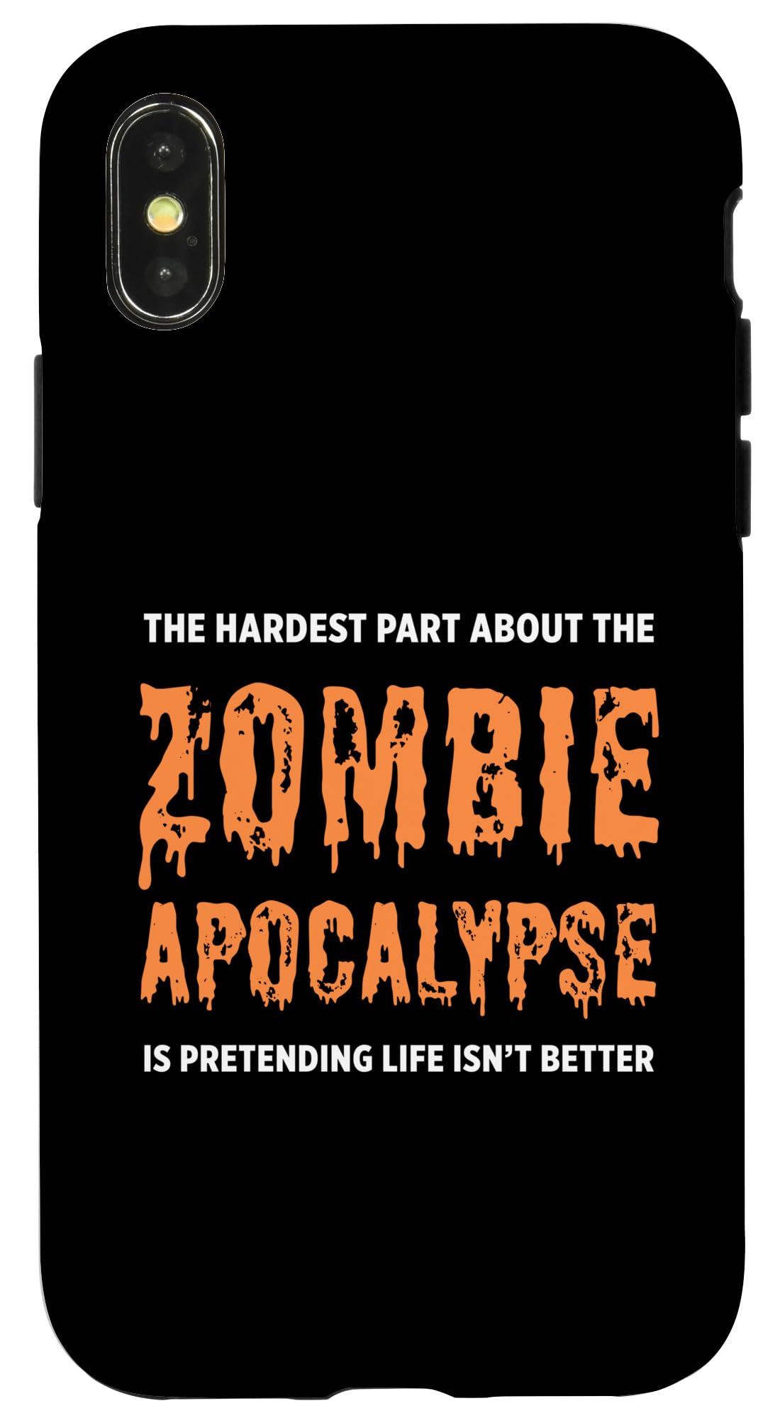 iPhone X/XS The Hardest Part About The Zombie Apocalypse Funny Zombies Case
