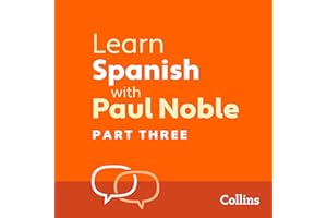 Learn Spanish with Paul Noble for Beginners – Part 3: Spanish Made Easy with Your 1 million-best-selling Personal Language Co