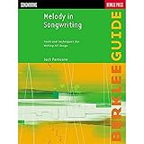 Melody in Songwriting: Tools and Techniques for Writing Hit Songs (Berklee Guide)