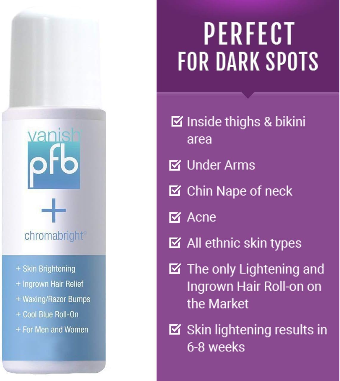 PFB Vanish Razor Bump Stopper Skin Care Treatment with Chromabright Dark Spot Remover, Roll On Formula Treats Ingrown Hairs and Razor Burns - 93g