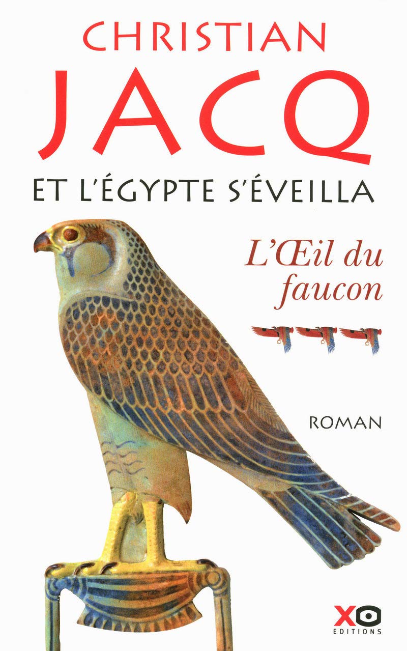 Et L Egypte S Eveilla Tome 3 L Oeil Du Faucon 03 French Edition Jacq Christian Amazon Com Books