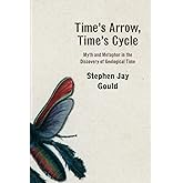 Time’s Arrow, Time’s Cycle: Myth and Metaphor in the Discovery of Geological Time (The Jerusalem-Harvard Lectures)