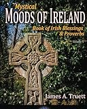 Mystical Moods of Ireland, Vol. V: Book of Irish Blessings & Proverbs (Volume 5) by 