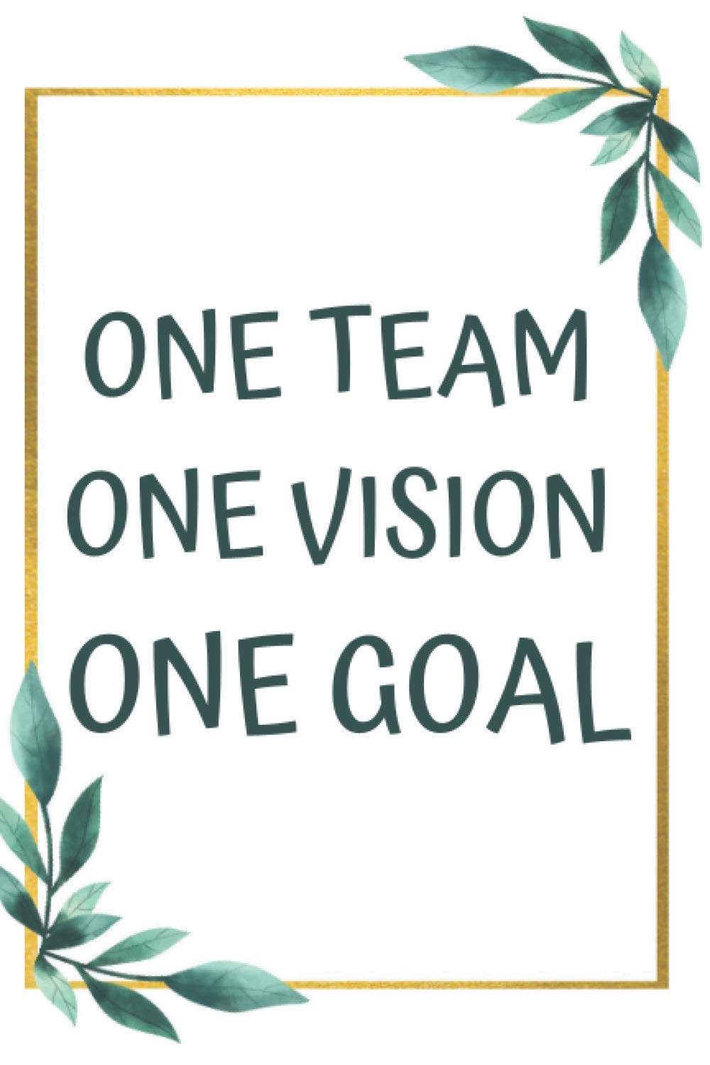 One Team One Vision One Goal Appreciation Gift For Employees Staff Members Coworkers Lined Notebook Journal Bilezone Nb Amazon Com Books