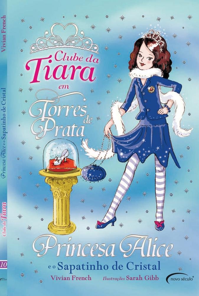 Princesa Alice e o Sapatinho de Cristal - Coleção Clube da Tiara |  Amazon.com.br