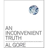 An Inconvenient Truth: The Planetary Emergency of Global Warming and What We Can Do About It