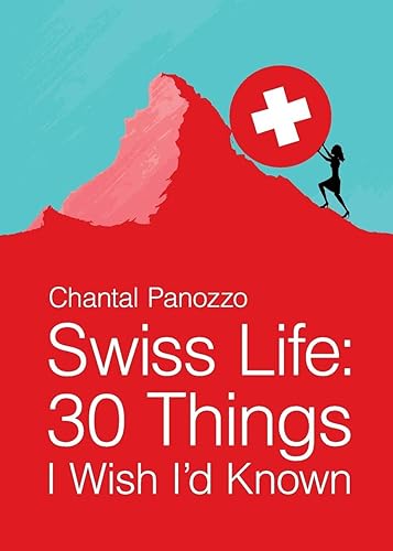 Download Swiss Life: 30 Things I Wish I'd Known PDF