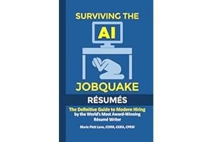 Surviving The AI Jobquake: Creating an Effective Resume in an AI-Driven Labor Market: The Definitive Guide to Modern Hiring from the World's Most Award-Winning Resume Writer