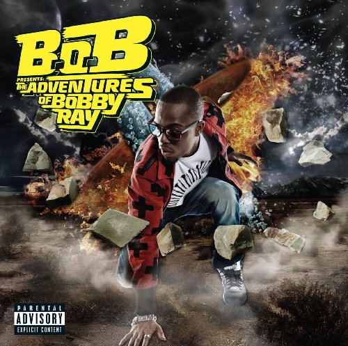 B.o.B. - B.O.B Presents: The Adventures Of Bobby Ray (Explicit) - Zortam Music