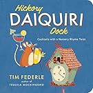 Hickory Daiquiri Dock: Cocktails with a Nursery Rhyme Twist