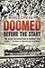 Doomed Before The Start - The Allied Intervention in Norway 1940: Volume 1 - The Road to Invasion and Early Moves