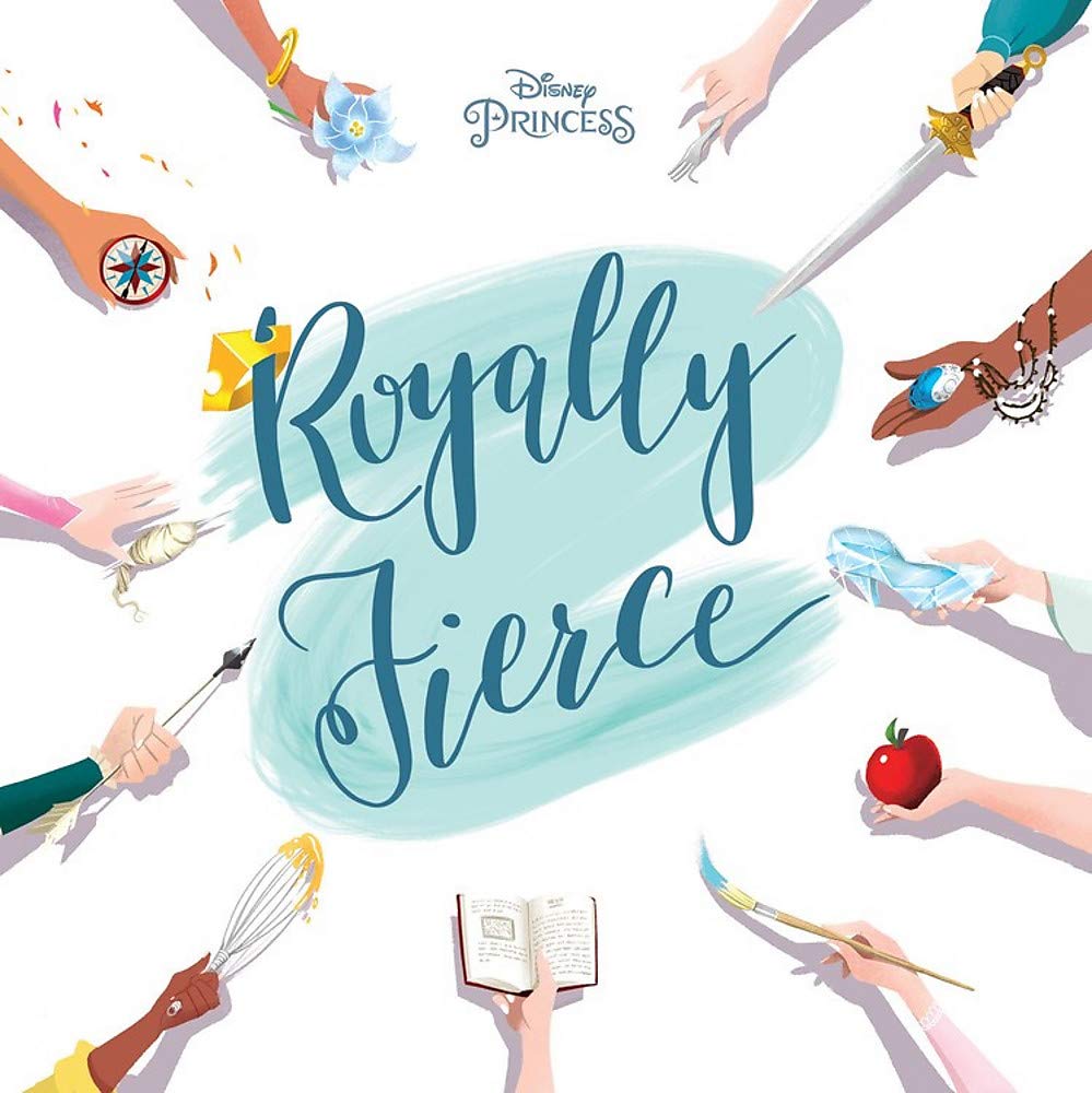 Amazon Com Disney Princess Royally Fierce Disney Princess Disney Press Unnumbered Rubiano Brittany Zimring Erin Books