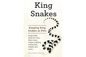 King Snakes. Keeping King Snakes as Pets. King Snake Book for Care, Diet, Costs, Cages, Lighting, Interaction, Health, and more.