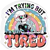 (3 Pcs) I'm Trying But I'm Very Tired Holographic Sticker Cute Skeleton Mental Health Care Gift Decal Stickers for Water Bottle, Laptop, Notebook, Phonecase 3 Inches