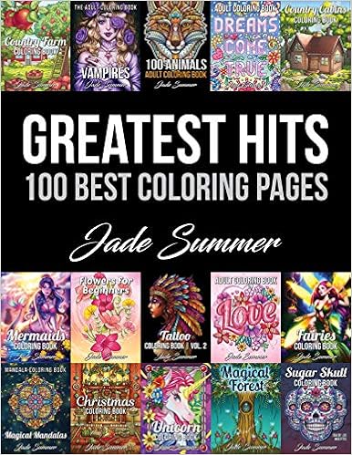 Amazon Com Greatest Hits An Adult Coloring Book With The 100 Best Pages From The Jade Summer Collection Summer Jade Books
