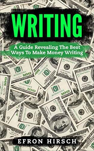D0wnl0ad Writing: A Guide Revealing The Best Ways To Make Money Writing (Writing, Writing Skills, Writing Pro<br />P.D.F