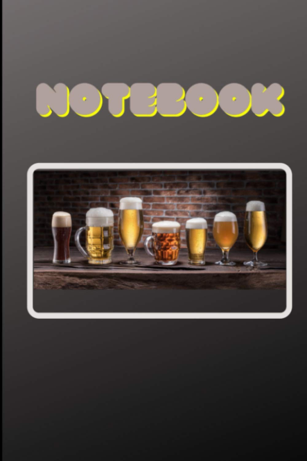 Notebook: Beer notebook with 120 lined pages 6 x 9 perfect for everyday use / A journal with perfectly spaced lines to leave plenty of room for writing / Beer composition notebook