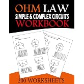 Ohms Law Simple and Complex Circuits Workbook: 200 worksheets To Practical Series and Parallel Circuit For Electric Circuit Mastery