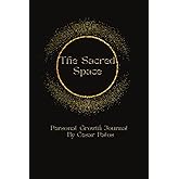 The Sacred Space: Personal Growth Journal