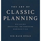 The Art of Classic Planning: Building Beautiful and Enduring Communities