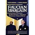 Faucian Bargain: The Most Powerful and Dangerous Bureaucrat in American History