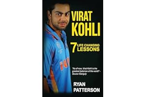 Virat Kohli: 7 Life Changing Lessons (FREE BONUS "10 Life-Changing Habits" Ebook Inside)