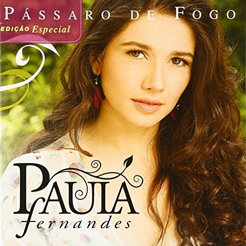 Paula Fernandes (DVD Ao Vivo) - Passaro de Fogo - Zortam Music