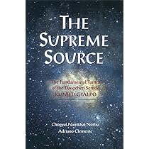 The Supreme Source: The Fundamental Tantra of Dzogchen Semde
