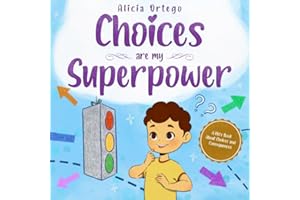 Choices are my Superpower: A Kid's Book About Making Choices and Understanding Consequences (My Superpower Books)