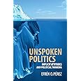Unspoken Politics: Implicit Attitudes and Political Thinking (Cambridge Studies in Public Opinion and Political Psychology)