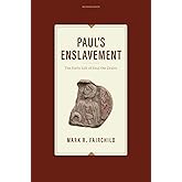 Paul's Enslavement: The Early Life of Saul the Zealot