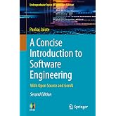 A Concise Introduction to Software Engineering: With Open Source and GenAI (Undergraduate Topics in Computer Science)