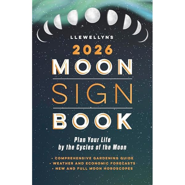 Llewellyn's 2025 Moon Sign Book: Plan Your Life by the Cycles of