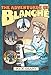 The Adventures Of Blanche by Rick Geary