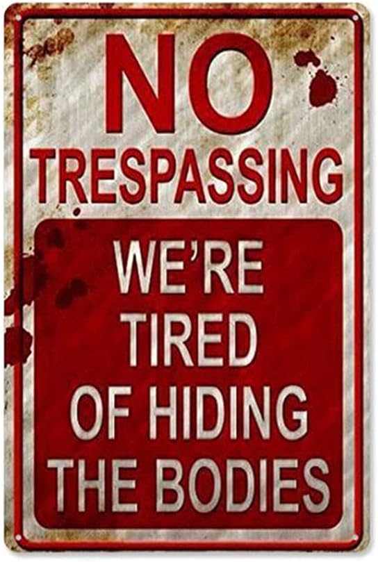 Yard Signs - Bouclel Metal Signs 8 inch x 11 inch No Trespassing We're Tired of Hiding The Bodies no trespassing Signs After Street Signs