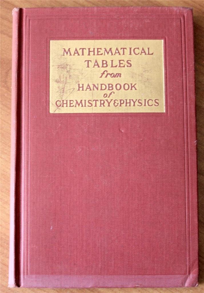 Chemistry ... Physics Handbook and of Mathematical Tables: From