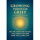 GROWING THROUGH GRIEF A JOURNEY OF HEALING