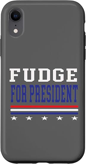 Amazon Com Iphone Xr Fudge For President Funny Election Case