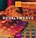 Doubleweave (The Weaver's Studio) by Jennifer Moore