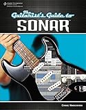 The Guitarist's Guide to SONAR by Craig Anderton