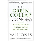 The Green Collar Economy: How One Solution Can Fix Our Two Biggest Problems