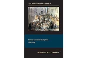 The Modern World-System IV: Centrist Liberalism Triumphant, 1789-1914