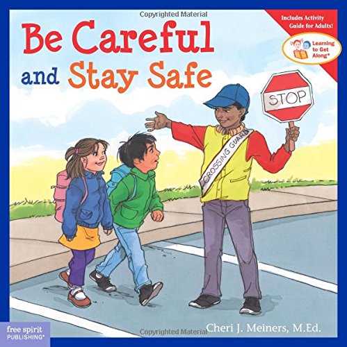 Be Careful and Stay Safe (Learning to Get AlongĀ®)