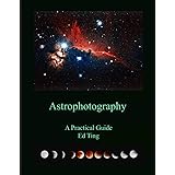Astrophotography - A Practical Guide